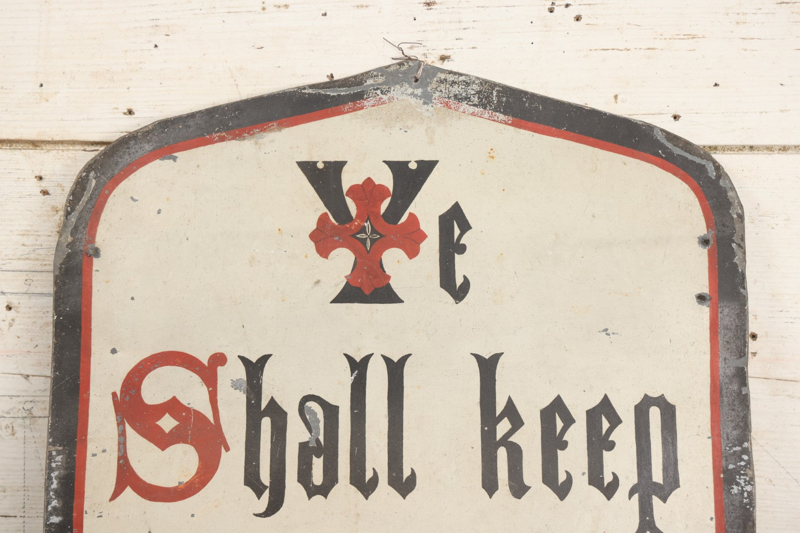 Lot 004 - Antique Hand Painted Tin Church Sign, "Ye Shall Keep My Sabbaths," With Red, Black, And White Paint