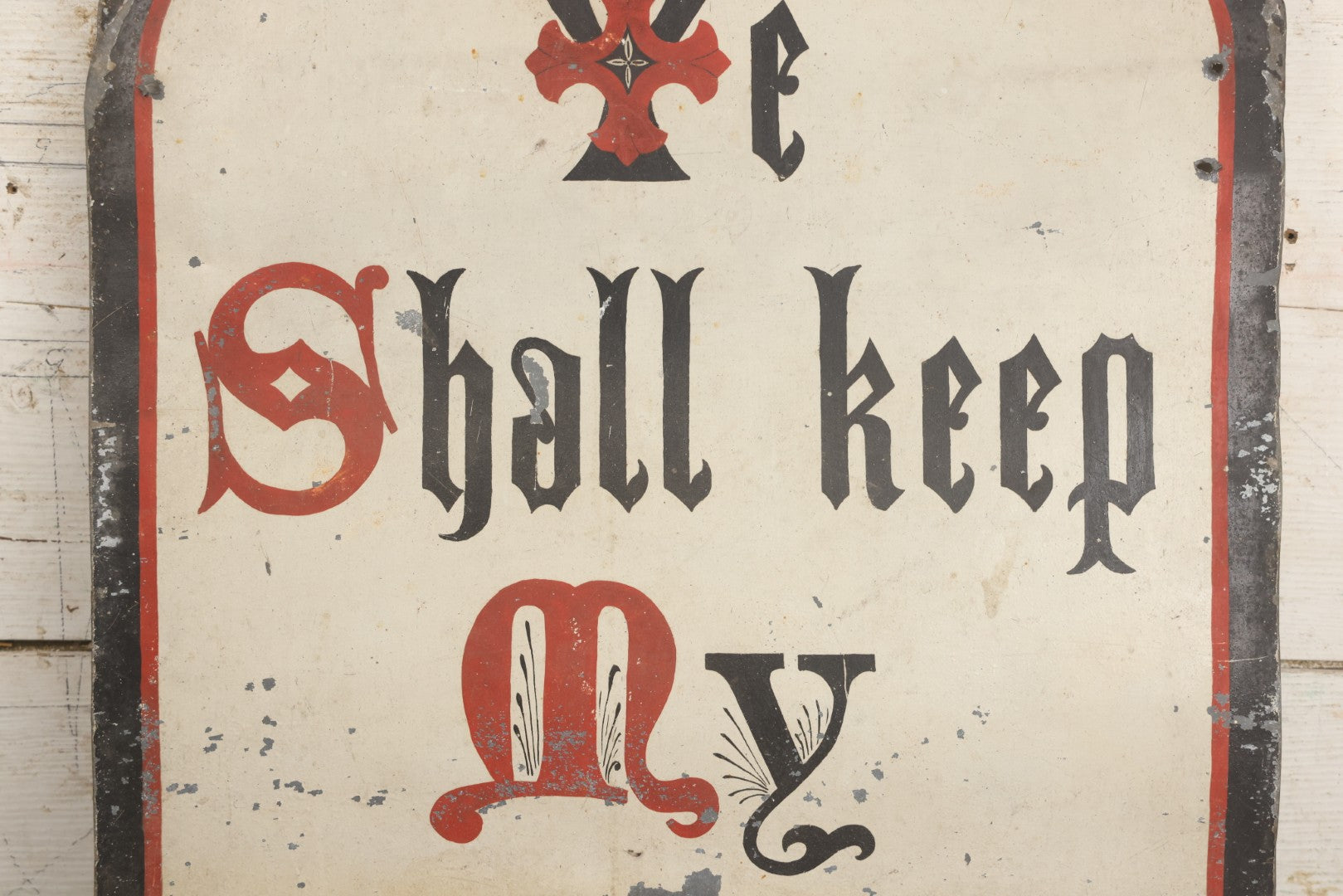 Lot 004 - Antique Hand Painted Tin Church Sign, "Ye Shall Keep My Sabbaths," With Red, Black, And White Paint