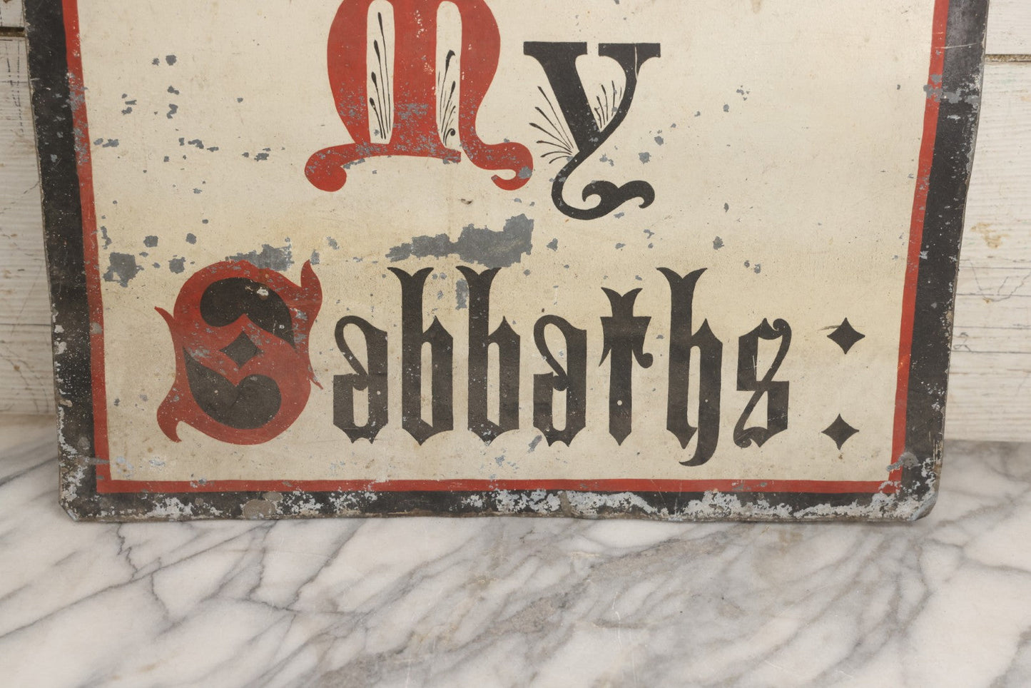 Lot 004 - Antique Hand Painted Tin Church Sign, "Ye Shall Keep My Sabbaths," With Red, Black, And White Paint