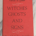 Lot 024 - "Witches, Ghosts, And Signs: Folklore Of The Southern Appalachians" Vintage Book By Patrick W. Gainer, With Original Dust Jacket, First Edition, Seneca Books, Publisher, Grantsville, West Virginia, 1975