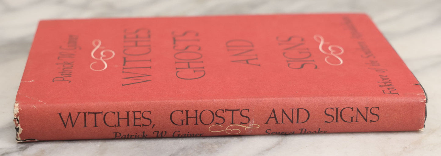 Lot 024 - "Witches, Ghosts, And Signs: Folklore Of The Southern Appalachians" Vintage Book By Patrick W. Gainer, With Original Dust Jacket, First Edition, Seneca Books, Publisher, Grantsville, West Virginia, 1975