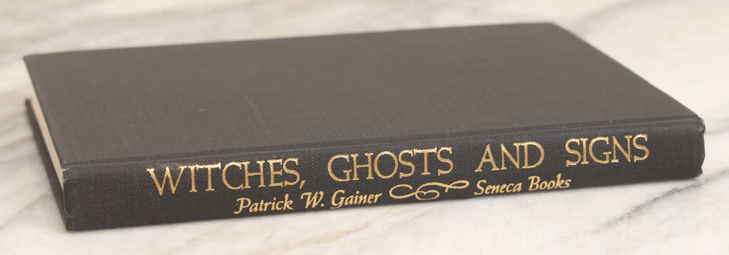 Lot 024 - "Witches, Ghosts, And Signs: Folklore Of The Southern Appalachians" Vintage Book By Patrick W. Gainer, With Original Dust Jacket, First Edition, Seneca Books, Publisher, Grantsville, West Virginia, 1975