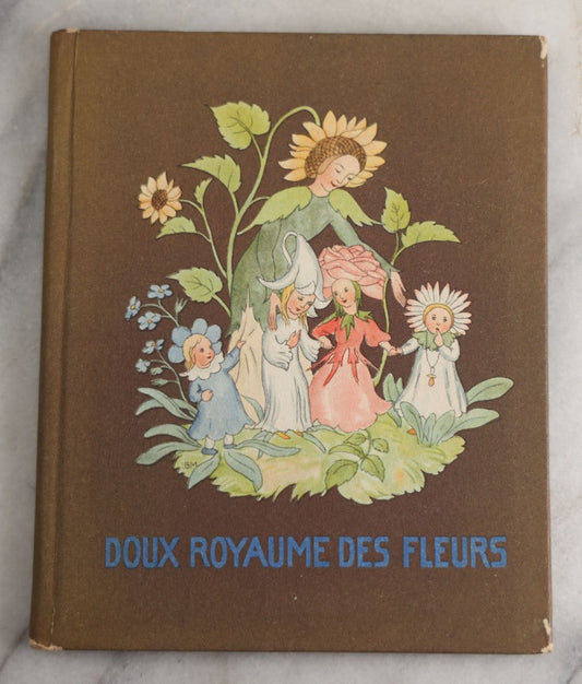 Lot 157 - "Doux Royaume Des Fleurs" Vintage French Children's Book Illustrated By Ida Bohatta-Morpurgo, Full Color Floral Anthropomorphic Illustrations, Decorative Pictorial Boards, Sonnenwende, Courtrai, Belgium, Circa 1937