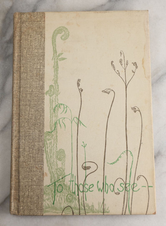 Lot 158 - "To Those Who See" Vintage Nature And Plant Illustration Book, Decorative Cloth And Pictorial Boards Featuring Botanical Fern Motif, Naturalist-Inspired Design, Mid-20th Century