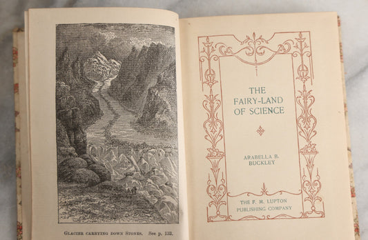 Lot 165 - "The Fairy-Land Of Science" Antique Book By Arabella B. Buckley, The Gold Series, Floral Patterned Cloth Boards With Gilt And Green Vine Design, Illustrated With Engravings, F.M. Lupton Publishing Company, New York, Circa 1895