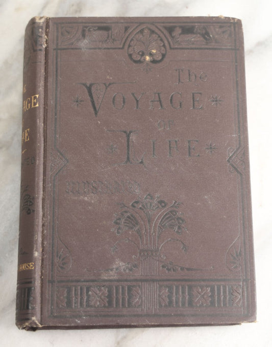 Lot 175 - "The Voyage Of Life: A Journey From The Cradle To The Grave" Antique Inspirational Book By S. L. Louis, D.D., Illustrated With Engraved Frontispiece, Union Publishing House, New York And Cincinnati, 1880