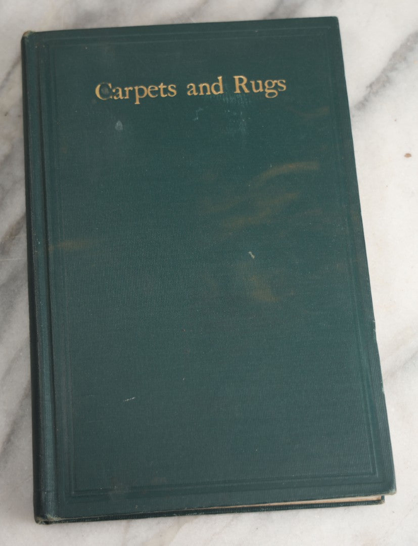 Lot 176 - "Carpets And Rugs: How They Are Made, How To Select Them, How To Care For Them" Vintage Home Furnishing Book By Otis Allen Kenyon, Illustrated With Weaving Process Diagrams, The Hoover Company, Publishers, North Canton, Ohio, 1923