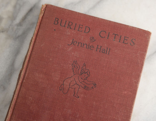 Lot 180 - "Buried Cities" Vintage Archaeology And Ancient History Book By Jennie Hall, Illustrated With Many Drawings And Photographs From Original Sources, Red Cloth Boards, The Macmillan Company, Publishers, New York, 1954