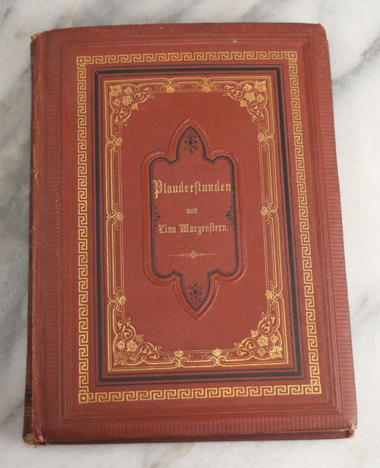 Lot 189 - "Die Plauderstunden" (“The Chatting Hours: Twelve Tales For Older Youth”) Antique German Language Children's Book By Lina Morgenstern, Ferdinand Hirt & Sons, Publishers, Leipzig, 1874, Note Cover Boards Warped