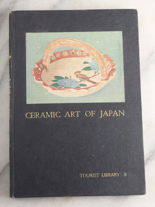 Lot 195 -  "Ceramic Art Of Japan" Vintage Japanese Art Book By Tadanari Mitsuoka, Illustrated With Photographs Including Color Frontispiece Of A Kakiemon Ware Gilded Dish, Published By Japan Travel Bureau, 1949