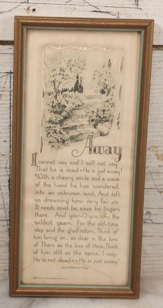Lot 022 - Vintage Framed Funeral Poem Art, "Away" By James Whitcomb Riley, Sympathy Gift Keepsake, "He Is Not Dead~~He Is Just Away!," Copyright Buzza-Craftacres, The Buzza Company, Minneapolis, Minnesota, 4-5/8" x 9-5/8"