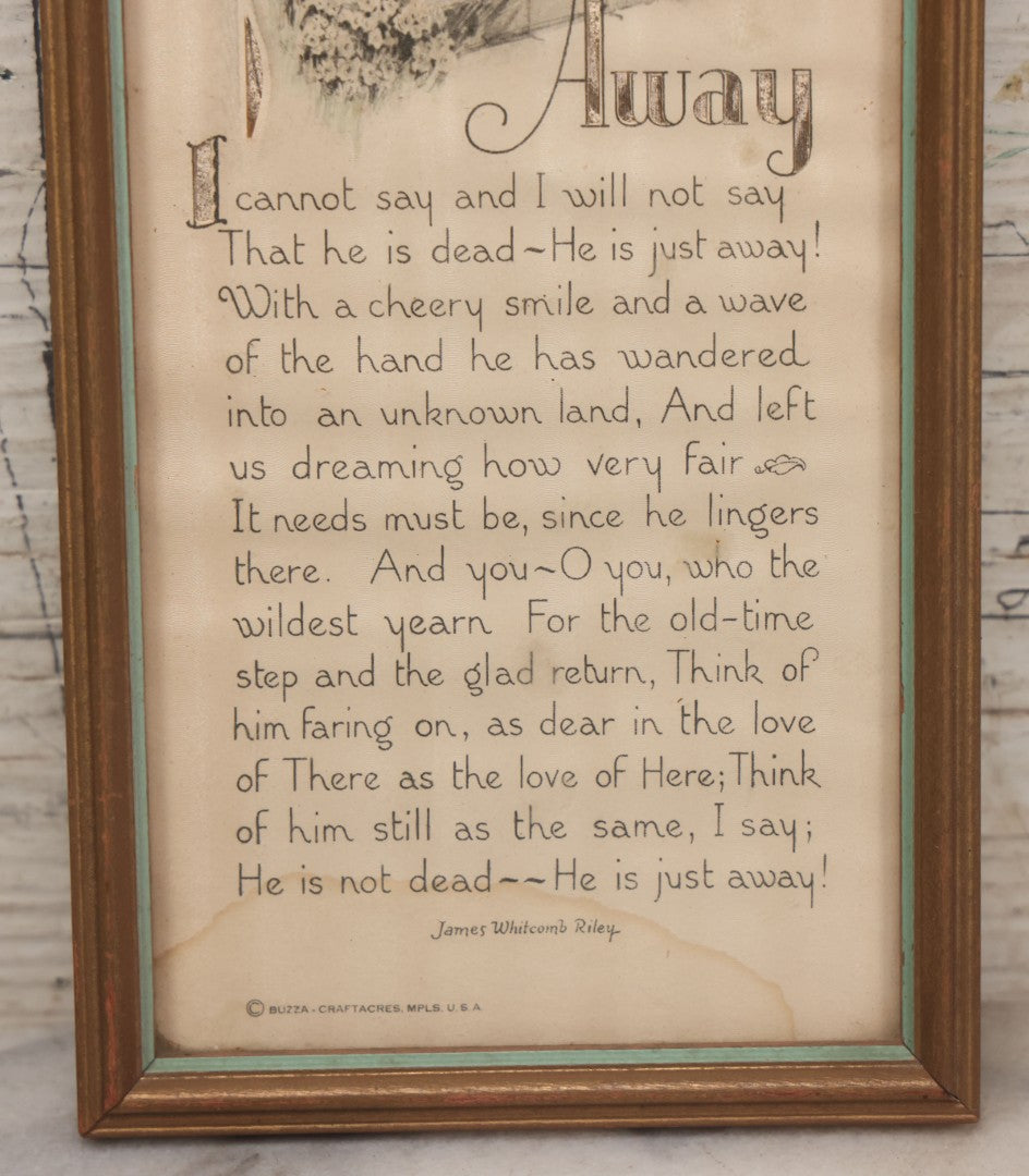 Lot 022 - Vintage Framed Funeral Poem Art, "Away" By James Whitcomb Riley, Sympathy Gift Keepsake, "He Is Not Dead~~He Is Just Away!," Copyright Buzza-Craftacres, The Buzza Company, Minneapolis, Minnesota, 4-5/8" x 9-5/8"