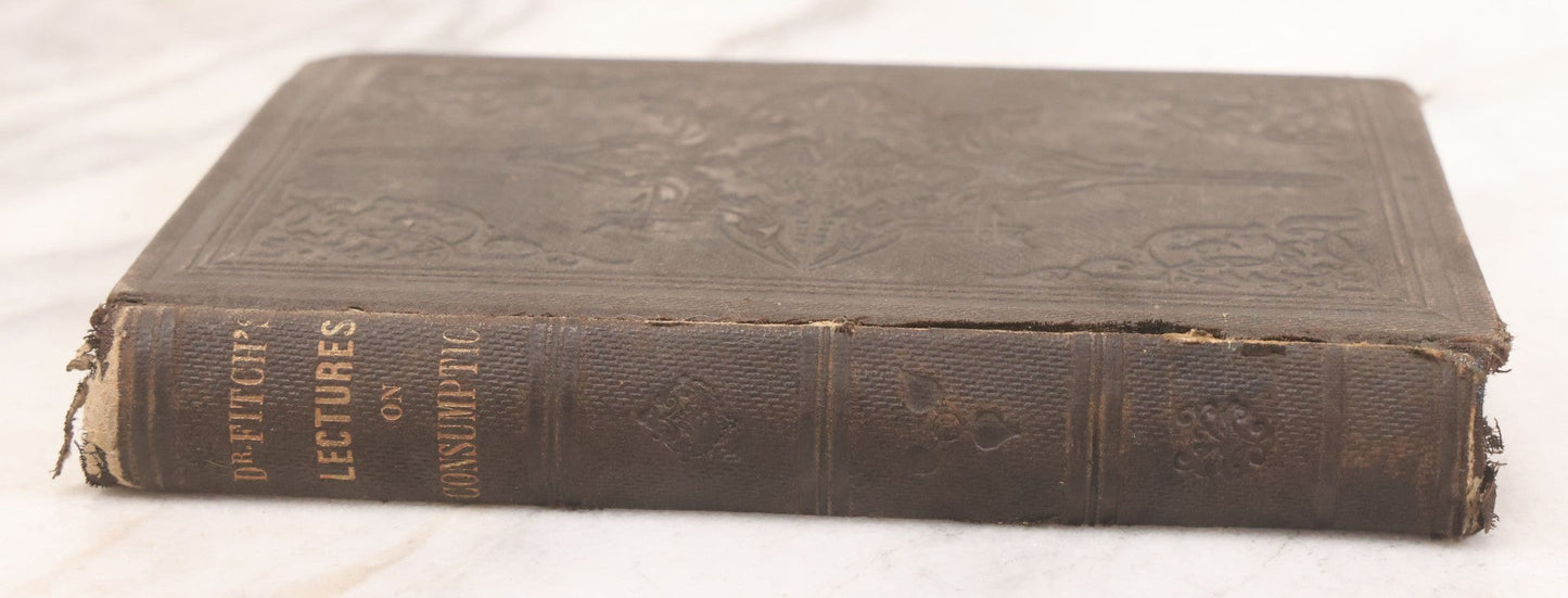 Lot 053 - "Dr. Fitch's Lectures On Consumption: Six Lectures On The Functions Of The Lungs" Antique Medical Book By Samuel Sheldon Fitch, A.M., M.D., With 30 Illustrations, Published By S.S. Fitch & Co., New York, 1959