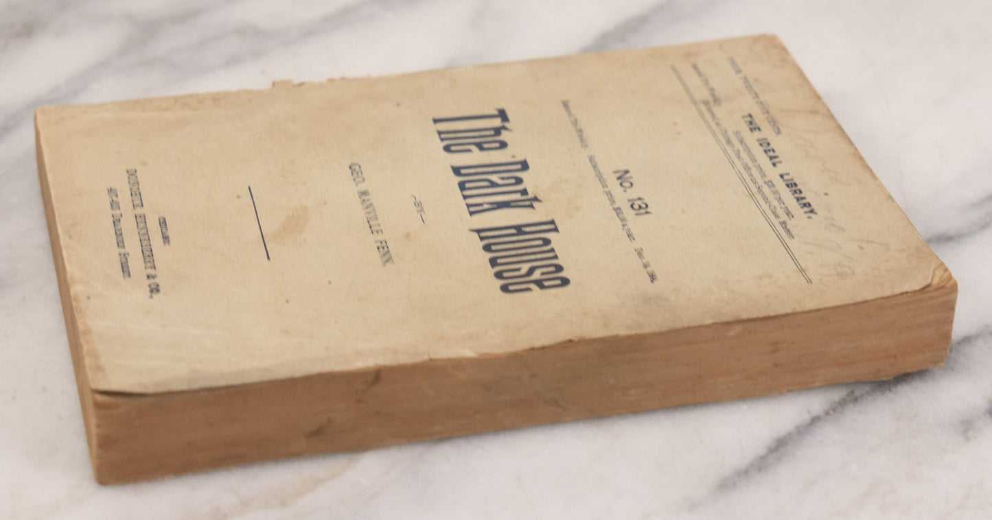 Lot 122 - "The Dark House" Antique Paperback Edition Book By George Manville Fenn, The Ideal Library No. 131, Published By Donohue, Henneberry, & Co., Chicago, 1894