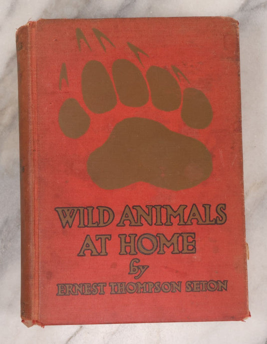 Lot 141 - "Wild Animals At Home" Antique Book By Ernest Thompson Seton, Published By Grosset & Dunlap, New York, Copyright 1913, Illustrated With Over 150 Sketches And Photographs By The Author
