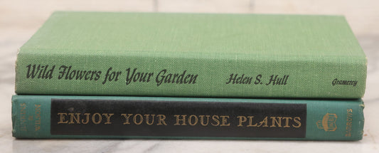 Lot 143 - Pair Of Vintage Gardening Books, "Enjoy Your House Plants" By Dorothy H. Jenkins & Helen Van Pelt Wilson, 1964 And "Wild Flowers For Your Garden" By Helen S. Hull, C. 1940s
