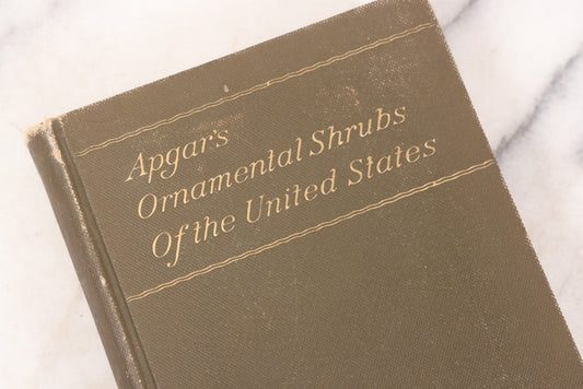 Lot 144 - "Ornamental Shrubs Of The United States (Hardy, Cultivated)" Antique Book By Austin Craig Apgar, American Book Company, New York, Cincinnati, Chicago, Copyright 1910