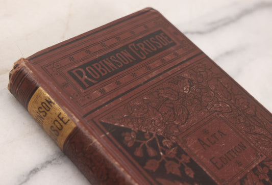 Lot 151 - "Robinson Crusoe" Antique Novel Book By Daniel Defoe, Alta Edition, Circa Late 19th Century, Note Missing Pages