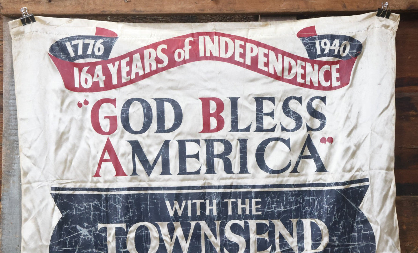 Lot 006 - Vintage Silk Screened Patriotic Political Banner Celebrating 164 Years Of Independence, "God Bless America With The Townsend Plan," Depression-Era Pension Plan, 1940, 38-3/4" x 55"