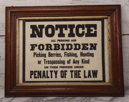 Lot 075 - Vintage Screen Printed Fabric Sign In Frame, "Notice All Persons Are Forbidden From Picking Berries, Fishing, Hunting, Or Trespassing," 17-3/4" x 13-3/4"