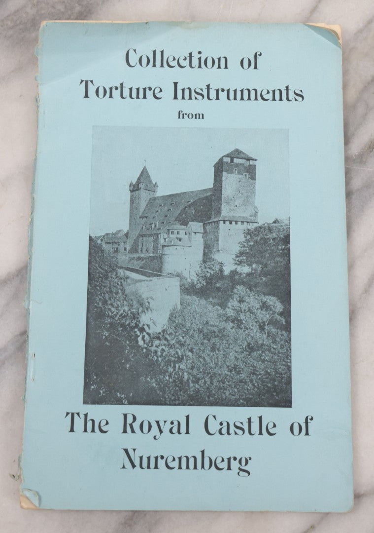 Lot 089 - "Collection Of Torture Instruments From The Royal Castle Of Nuremberg" Illustrated Catalogue From The Exhibition On View At 117 W 23rd St New York, 1893