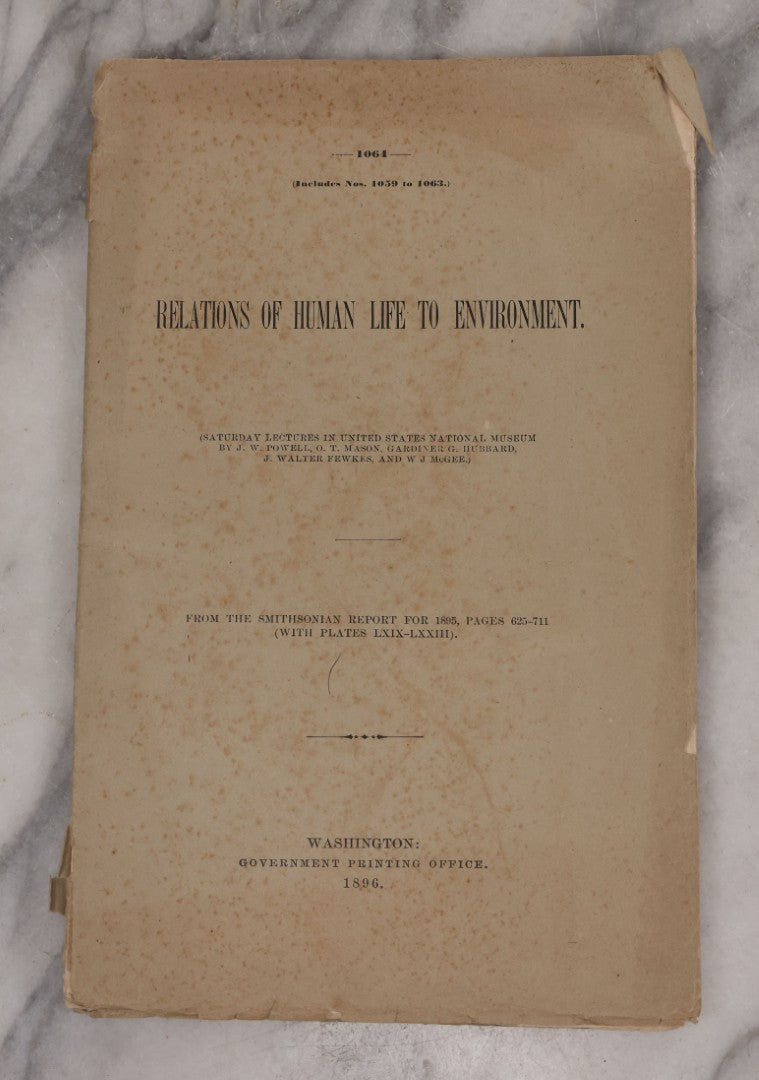 Lot 090 - "Relations Of Human Life To Environment" Antique Pamphlet Of Lectures And Reports, With Illustrations, From The Smithsonian Report For 1895, Published By The Government Printing Office, Washington, 1896
