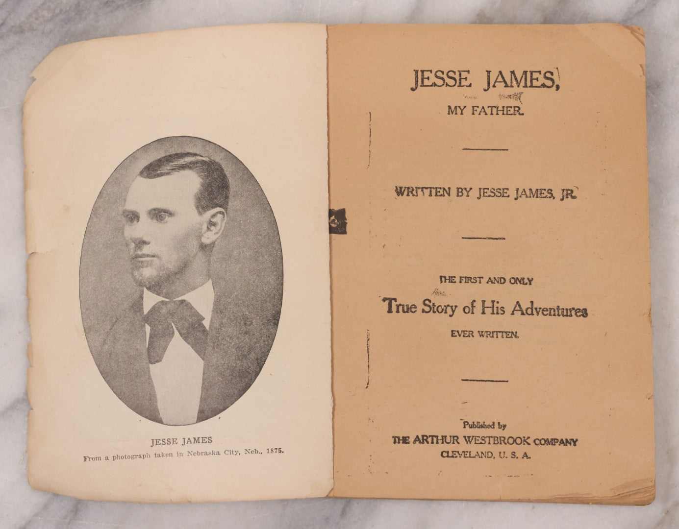 Lot 117 - "Jesse James, My Father" Antique Paperback Book By Jesse James, Jr., "The First And Only True Story Of His Adventures Ever Written," Published By The Arthur Westbrook Company, Cleveland, Ohio, 1906, Note Missing Covers