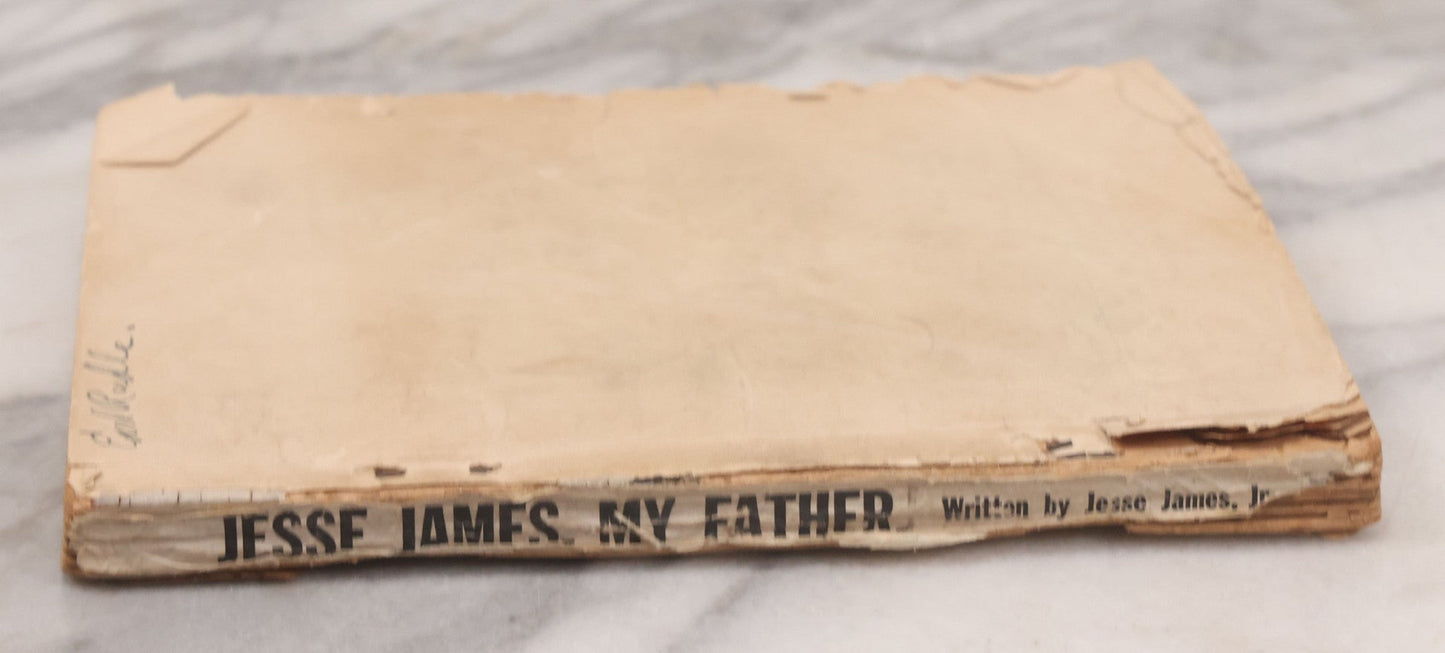 Lot 117 - "Jesse James, My Father" Antique Paperback Book By Jesse James, Jr., "The First And Only True Story Of His Adventures Ever Written," Published By The Arthur Westbrook Company, Cleveland, Ohio, 1906, Note Missing Covers