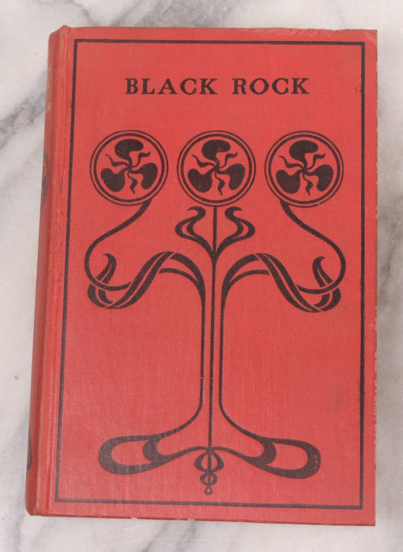 Lot 127 - "Black Rock; A Tale Of The Selkirks" Antique Novel By Ralph Connor, With Art Nouveau Design On Cover And Spine, Published By W.B. Conkey Company, Chicago, Circa 1900