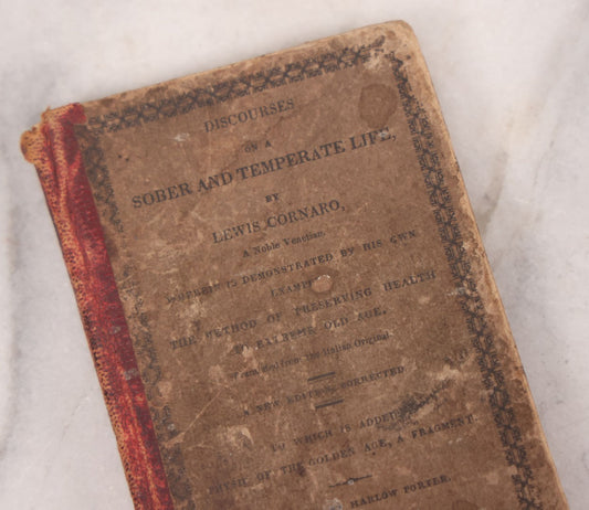 Lot 105 - "Discourses On A Sober And Temperate Life" Antique Book By Lewis Cornaro, Translated From The Italian, Published By Harlow Porter, New Haven, 1823