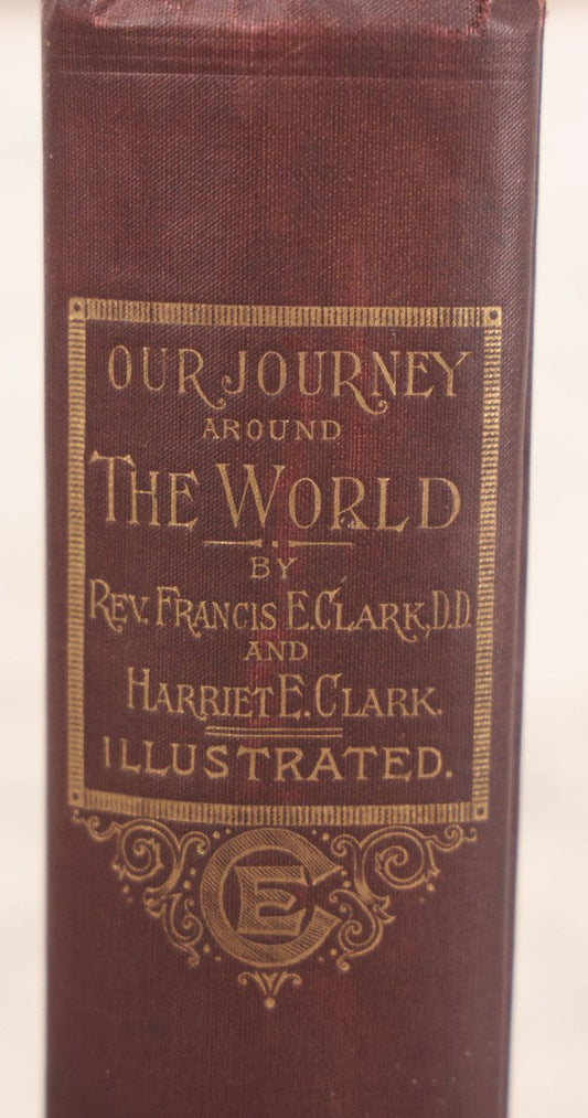 Lot 107 - "Our Journey Around The World" Antique Illustrated Travel Book By Rev. Francis E. Clark, D.D., Approximately 200 Illustrations, Embossed Frame Design On Covers, Published By Worthington & Co., Hartford, 1895