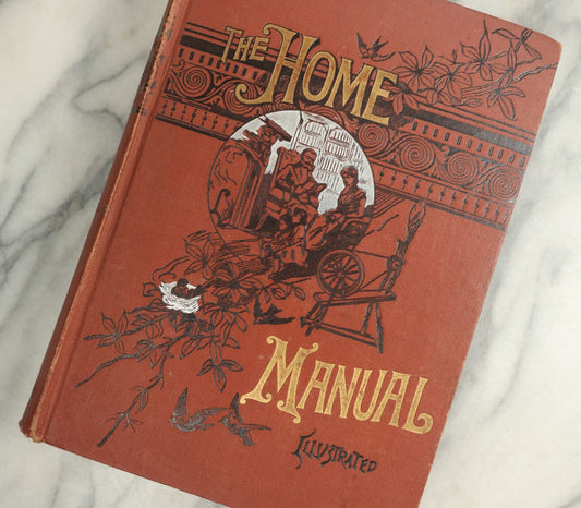Lot 140 - "The Home Manual" Antique Illustrated Book Prepared By Mrs. John A. Logan, "Only Sold By Subscription," No Publisher Listed, 1889, Including Guides On Etiquette, Hygiene, And Homemaking, Collected Poetry, And A Birthday Book Of Quotations