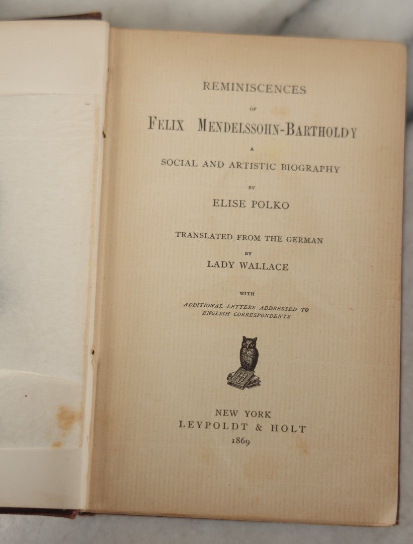 Lot 178 - "Reminiscences Of Felix Mendelssohn-Bartholdy" Antique Biography By Elisa Polko, Translated Into English From The German, Published By Leypoldt & Holt, New York, 1869
