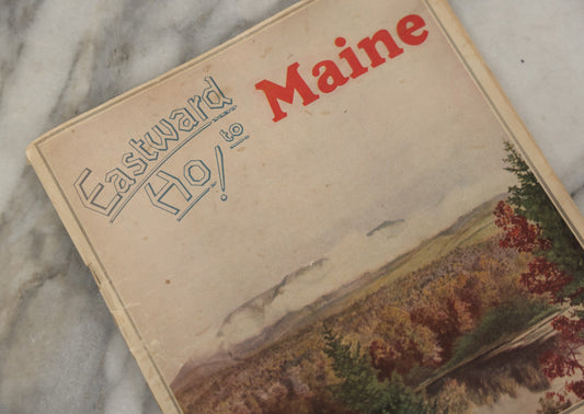 Lot 185 - “Eastward Ho! To Maine” Vintage Travel Booklet, Maine Development Commission, 1930, Promoting Tourism, Camps, Seacoast, And Inland Resorts