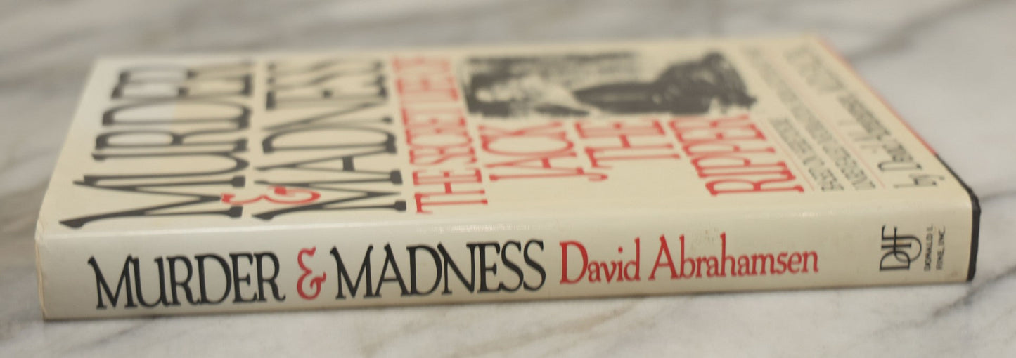 Lot 197 - "Murder And Madness: The Secret Life Of Jack The Ripper" Vintage Book By David Abrahamsen, Published By Donald I. Fine, Inc., New York, 1992, Original Dust Jacket