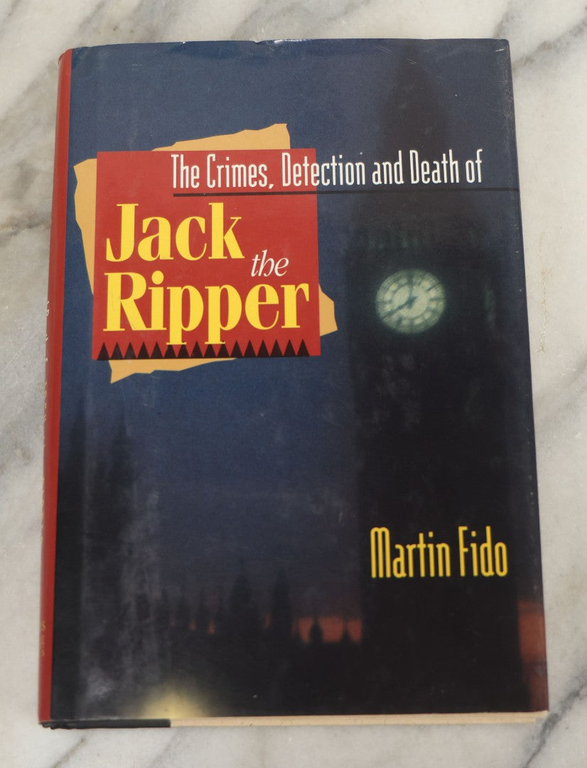 Lot 198 - "The Crimes, Detection And Death Of Jack The Ripper" Vintage Book By Martin Fido, Published By Barnes And Noble Books, New York, 1993, Original Dust Jacket