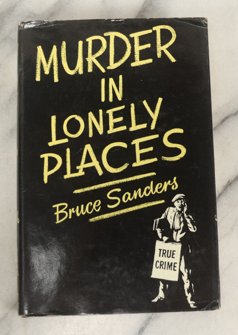 Lot 202 - "Murder In Lonely Places" Vintage Book By Bruce Sanders, Published By Herbert Jenkins, London, 1960, Original Dust Jacket
