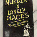 Lot 202 - "Murder In Lonely Places" Vintage Book By Bruce Sanders, Published By Herbert Jenkins, London, 1960, Original Dust Jacket