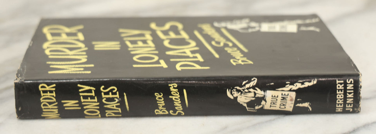Lot 202 - "Murder In Lonely Places" Vintage Book By Bruce Sanders, Published By Herbert Jenkins, London, 1960, Original Dust Jacket