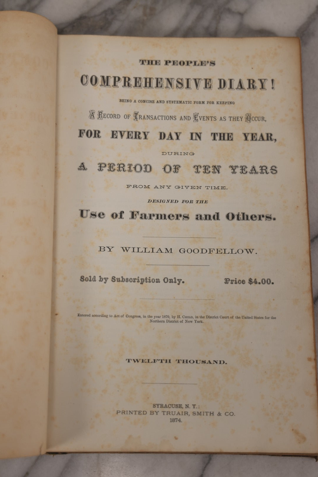 Lot 049 - Antique Ledger, "The People's Comprehensive Diary By Wm. Goodfellow, Ten-Year Book," Printed 1874 By Truair, Smith & Co., Syracuse, Ny, With Handwritten Entries 1875–1892 Logging Daily Occupations, Purchases, Bills, And Cash Paid