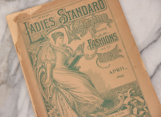 Lot 081 - "The Ladies Standard Magazine Devoted To Fashions And The Home" Antique Magazine, April 1895 Edition, Vol. XIII, Published By The Standard Fashion Co., New York, With Victorian Fashion Designs