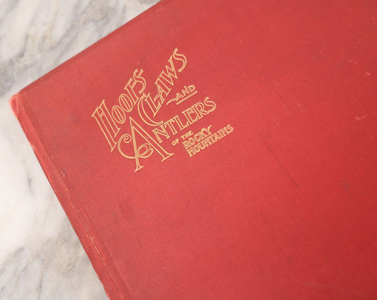 Lot 108 - "Hoofs, Claws And Antlers Of The Rocky Mountains By The Camera" Antique Photography Book With Introduction By Buffalo Bill, Published By Frank S. Thayer, Denver, Colorado, 1902, With Gilt Foredge
