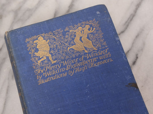 Lot 117 - "The Merry Wives Of Windsor," Antique Book By William Shakespeare Illustrated By Hugh Thomson, Published By William Heinemann, London, 1910