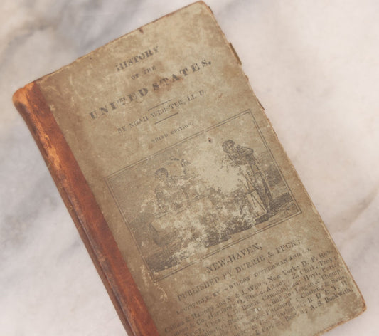 Lot 120 - "History Of The United States," Antique Book By Noah Webster, Published By Durrie & Peck, New Haven, Connecticut, 1832, Illustrated