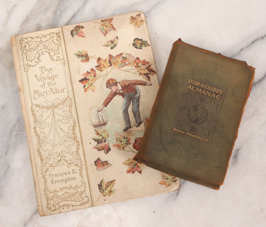 Lot 122 - Pair Of Antique Books Including "The Voyage Of The Mary Adair" By Frances E. Crompton, Published By Henry Altemus Company, Philadelphia, 1900, And "Poor Richard's Almanac" By Benjamin Franklin