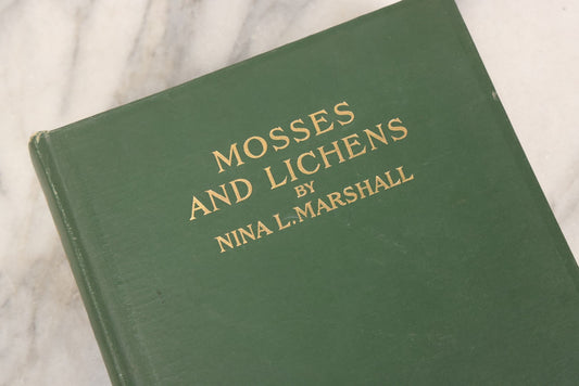 Lot 141 - "Mosses And Lichens" Antique Nature Book By Nina L. Marshall, With Sixteen Plates In Color And Thirty-Two In Black And White From Photographs By J.A. & H.C. Anderson, Doubleday, Published By Page & Company, Garden City, New York, 1910