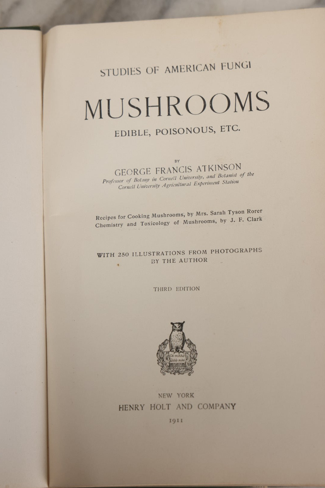 Lot 142 - "Mushrooms: Edible, Poisonous, Etc." Antique Mycology Book By George Francis Atkinson, With 250 Photographs By The Author, Including Recipes For And Toxicology, Third Edition, Published By Henry Holt And Company, New York, 1911