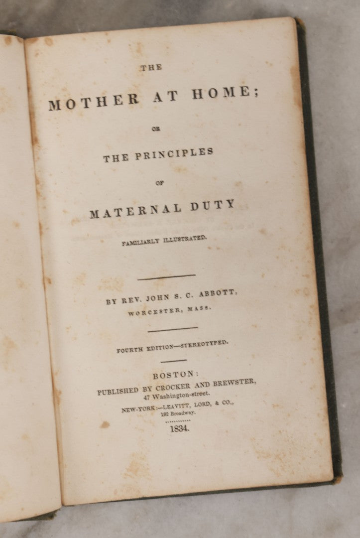 Lot 145 - "The Mother At Home" Antique Book On Motherhood By John S.C. Abbott, Published By Crocker & Brewster, Boston, And Leavitt Lord & Co., New York, 1834
