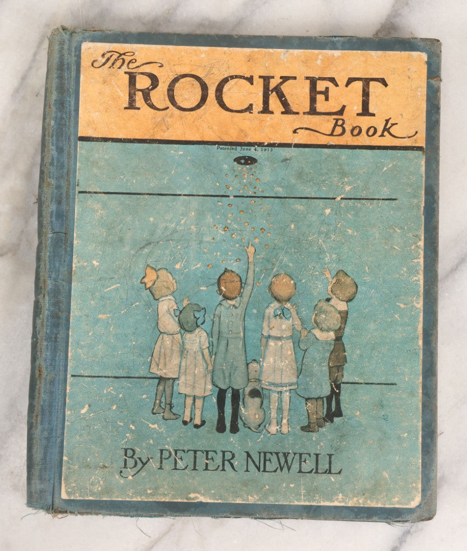 Lot 149 - "The Rocket Book" Antique Illustrated Children's Book By Peter Newell, Published By Harper & Brothers, New York, Copyright 1912, Patented June 4, 1912