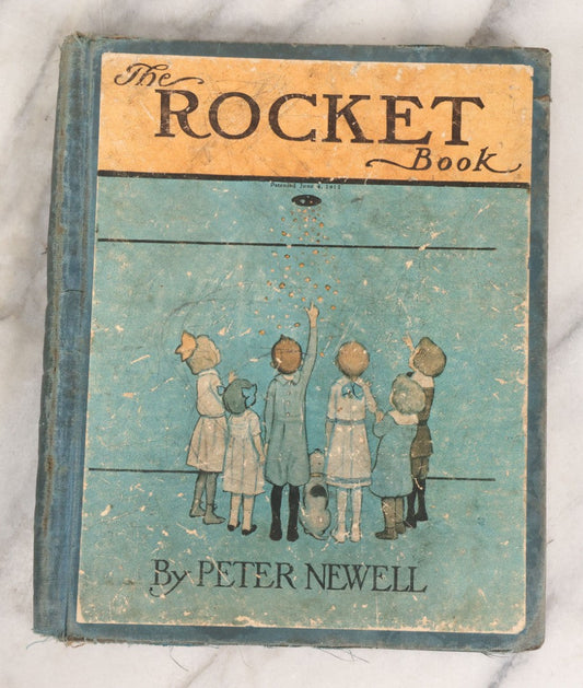 Lot 149 - "The Rocket Book" Antique Illustrated Children's Book By Peter Newell, Published By Harper & Brothers, New York, Copyright 1912, Patented June 4, 1912